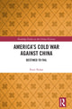 Book cover of: America’s Cold War against China