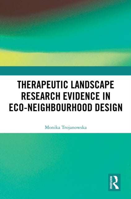 Therapeutic Landscape Research Evidence in Eco-neighbourhood Design