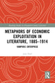Book cover of: Metaphors of Economic Exploitation in Literature, 1885-1914. By: Jane Ford