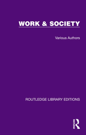 Routledge Library Editions: Work & Society