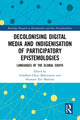 Book cover of: Decolonising Digital Media and Indigenisation of Participatory Epistemologies. By: Fulufhelo Oscar Makananise