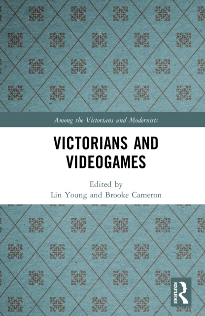 Book cover of: Victorians and Videogames