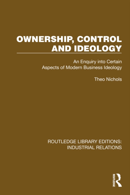 Book cover of: Ownership, Control and Ideology. By: Theo Nichols