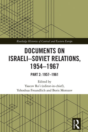 Documents on Israeli-Soviet Relations, 1954–1967