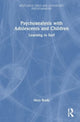 Book cover of: Psychoanalysis with Adolescents and Children
