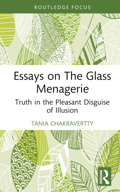 Book cover of: Essays on The Glass Menagerie. By: Tania Chakravertty