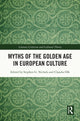 Book cover of: Myths of the Golden Age in European Culture. By: Stephen G. Nichols