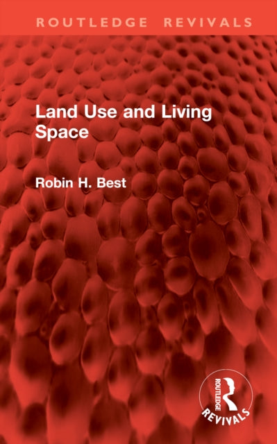 Book cover of: Land Use and Living Space. By: Robin H. Best