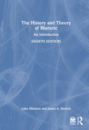 The History and Theory of Rhetoric