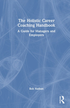 The Holistic Career Coaching Handbook