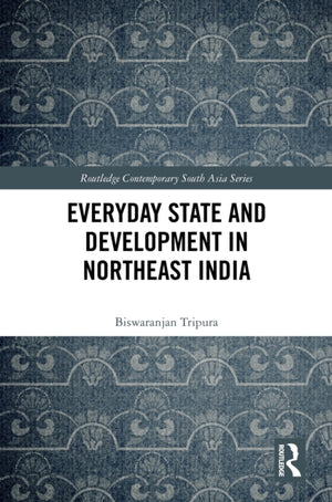 Everyday State and Development in Northeast India