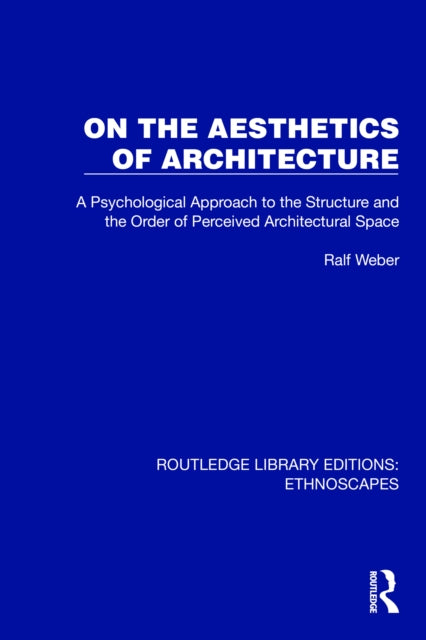 Book cover of: On the Aesthetics of Architecture. By: Ralf Weber