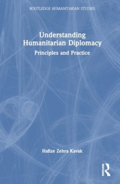 Book cover of: Understanding Humanitarian Diplomacy