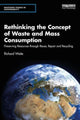 Book cover of: Rethinking the Concept of Waste and Mass Consumption. By: Richard Waite