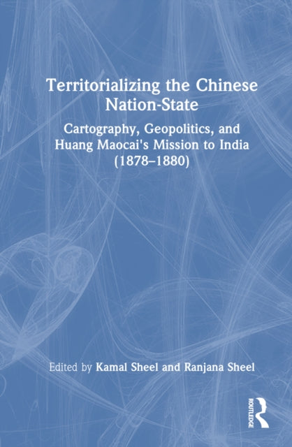 Book cover of: Territorializing the Chinese Nation-State