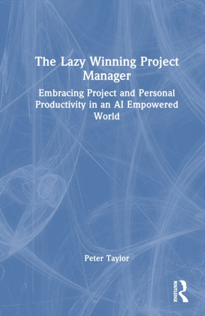 Book cover of: Lazy Winning Project Manager. By: Peter Taylor