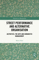 Book cover of: Street Performance and Alternative Organisation