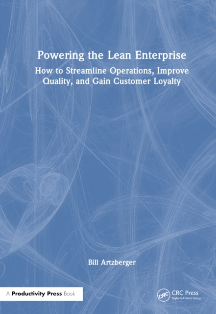 Book cover of: Powering the Lean Enterprise. By: Bill Artzberger