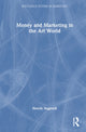 Book cover of: Money and Marketing in the Art World. By: Henrik Hagtvedt