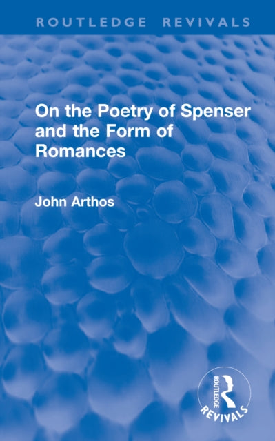 Book cover of: On the Poetry of Spenser and the Form of Romances. By: John Arthos