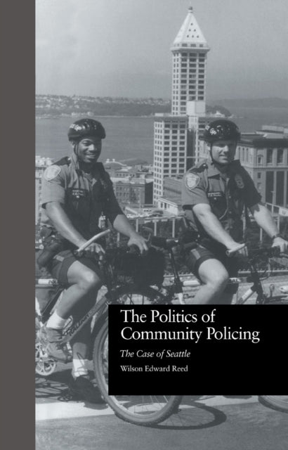 Book cover of: Politics of Community Policing. By: Wilson Edward Reed