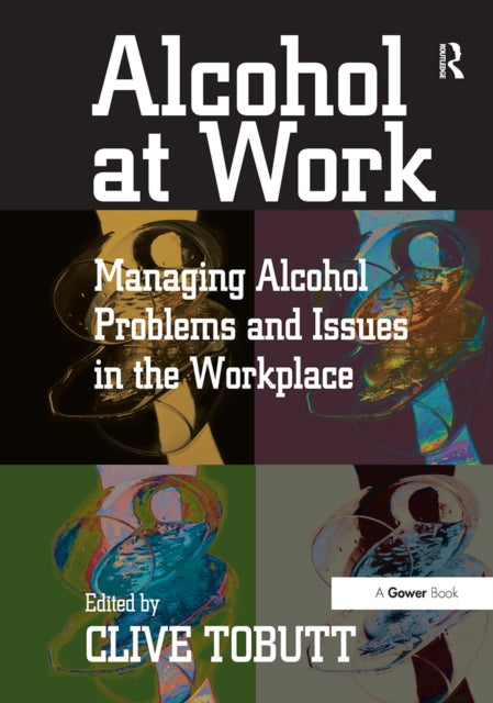 Book cover of: Alcohol at Work. By: Clive Tobutt