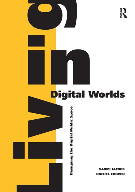 Book cover of: Living in Digital Worlds. By: Naomi Jacobs