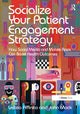 Book cover of: Socialize Your Patient Engagement Strategy