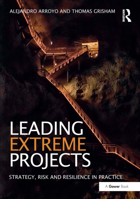 Book cover of: Leading Extreme Projects. By: Alejandro Arroyo