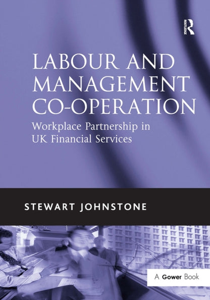 Book cover of: Labour and Management Co-operation. By: Stewart Johnstone