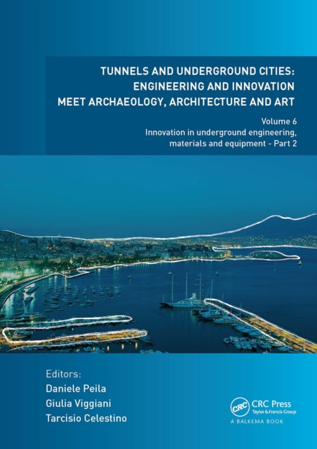 Book cover of: Tunnels and Underground Cities: Engineering and Innovation Meet Archaeology, Architecture and Art. By: Daniele Peila