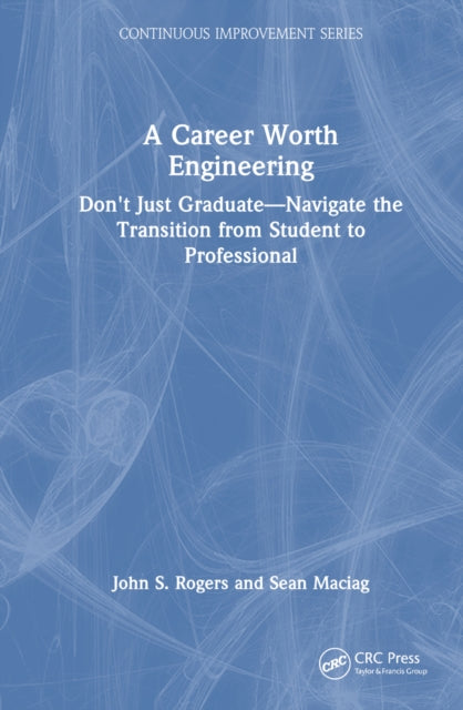 Book cover of: Career Worth Engineering. By: John S. Rogers