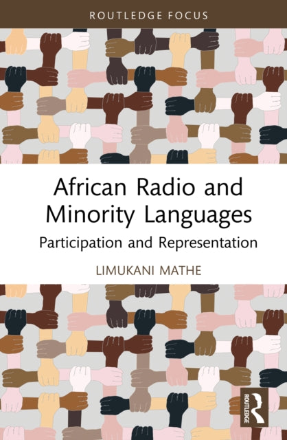 Book cover of: African Radio and Minority Languages. By: Limukani Mathe