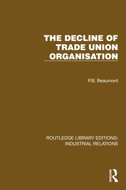 Book cover of: Decline of Trade Union Organisation