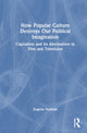 Book cover of: How Popular Culture Destroys Our Political Imagination