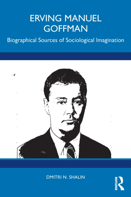 Book cover of: Erving Manuel Goffman