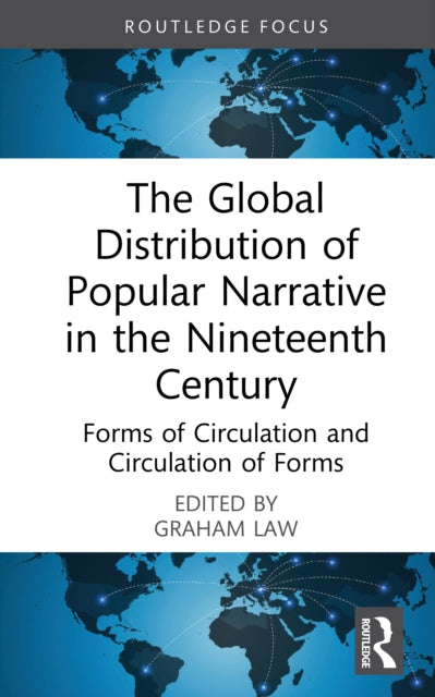 Book cover of: Global Distribution of Popular Narrative in the Nineteenth Century