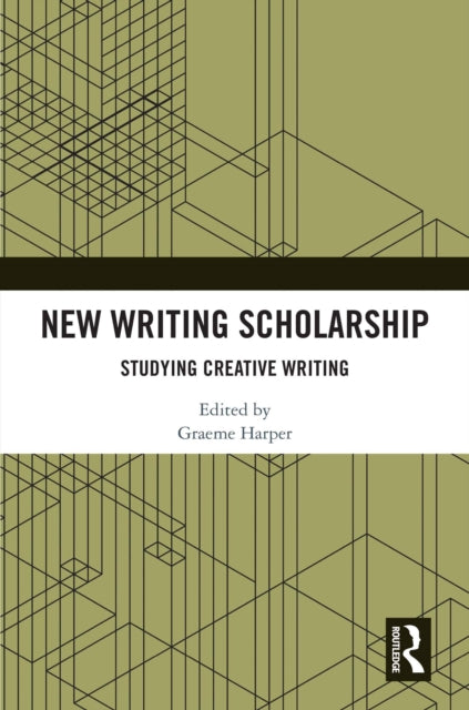 Book cover of: New Writing Scholarship. By: Graeme Harper