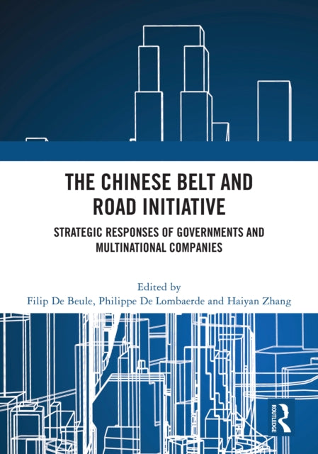 Book cover of: Chinese Belt and Road Initiative. By: Filip De Beule