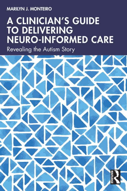 Book cover of: Clinician’s Guide to Delivering Neuro-Informed Care