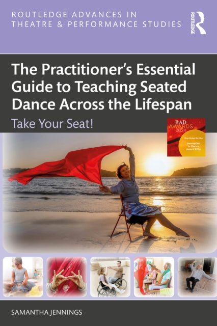 Book cover of: Practitioner’s Essential Guide to Teaching Seated Dance Across the Lifespan. By: Samantha Jennings