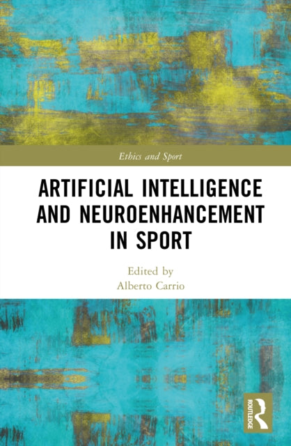 Book cover of: Artificial Intelligence and Neuroenhancement in Sport