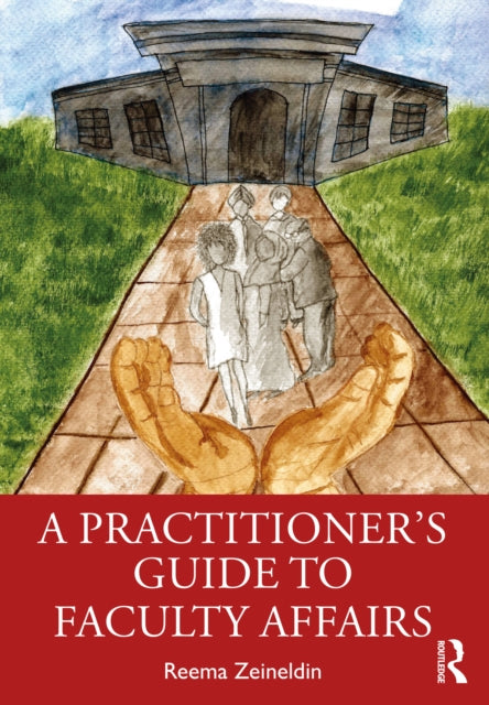 A Practitioner's Guide to Faculty Affairs