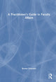 Book cover of: Practitioner's Guide to Faculty Affairs