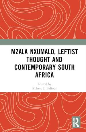 Mzala Nxumalo, Leftist Thought and Contemporary South Africa