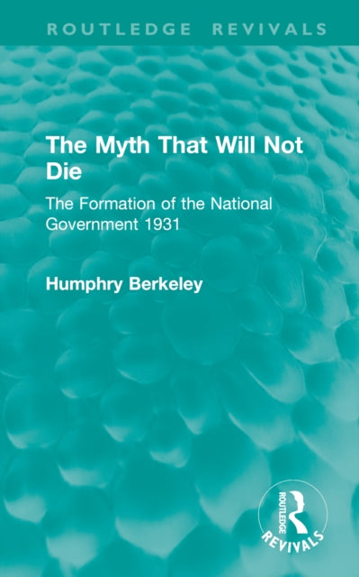 Book cover of: Myth That Will Not Die. By: Humphry Berkeley