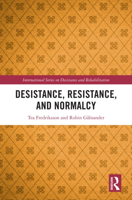 Desistance, Resistance, and Normalcy