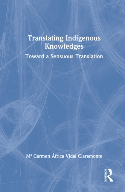 Book cover of: Translating Indigenous Knowledges