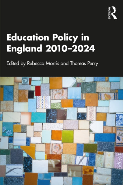Book cover of: Education Policy in England 2010–2024