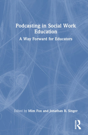 Podcasting in Social Work Education